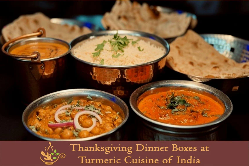 Thanksgiving Dinner Boxes at Turmeric Cuisine of India - Bowls of Indian food, logo and texts.